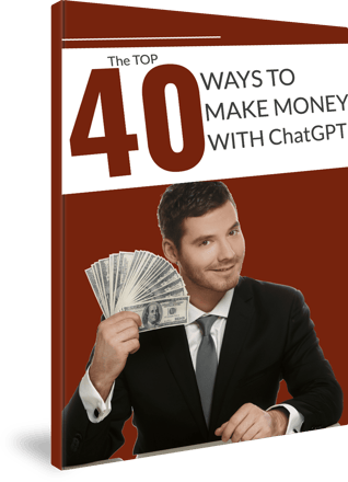 The Top 40 ways to make money with chat GPT